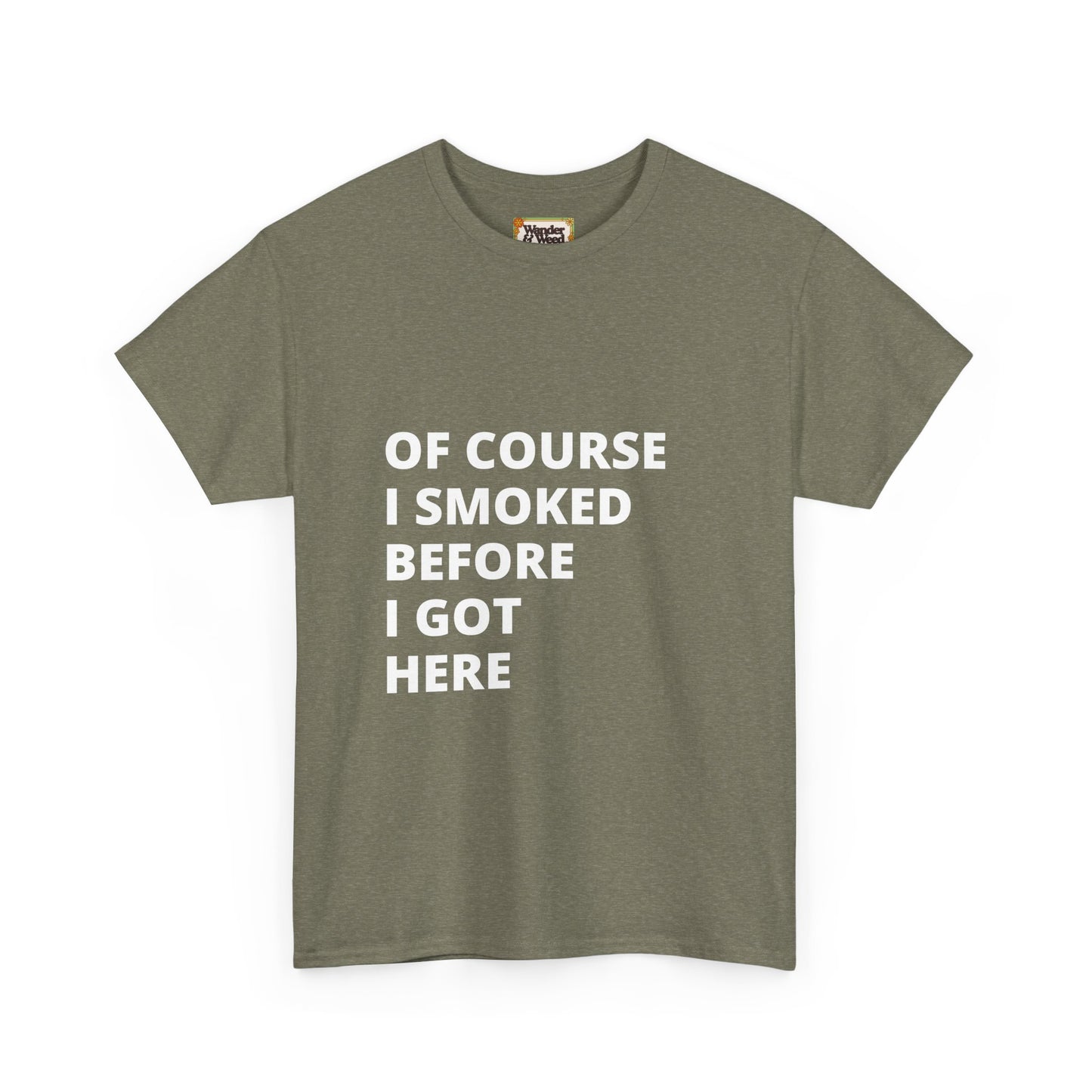 "Smoked Before Getting Here" Men's Cotton Tee (White Lettering)