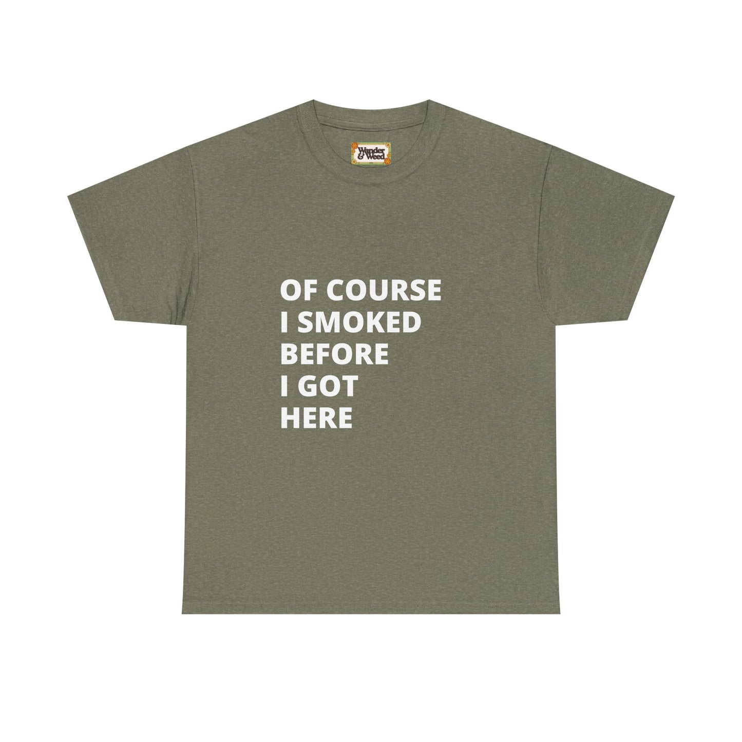 "Smoked Before Getting Here" Men's Cotton Tee (White Lettering)
