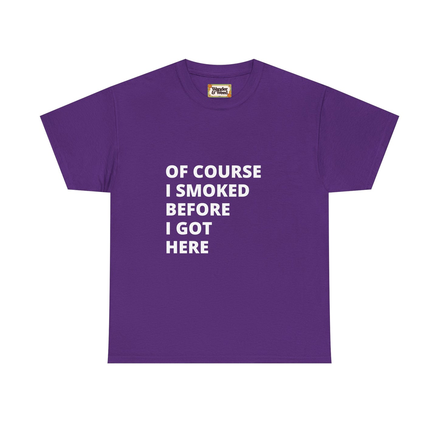 "Smoked Before Getting Here" Men's Cotton Tee (White Lettering)