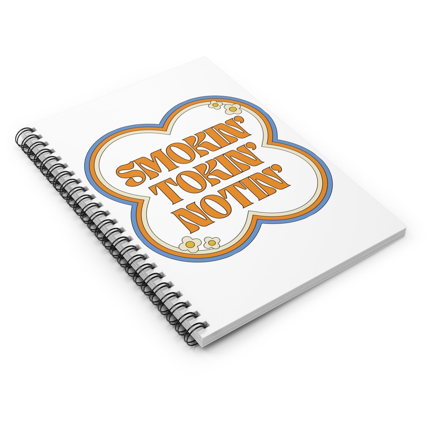"Smokin' Tokin' Notin'" Ruled Line Spiral Notebook