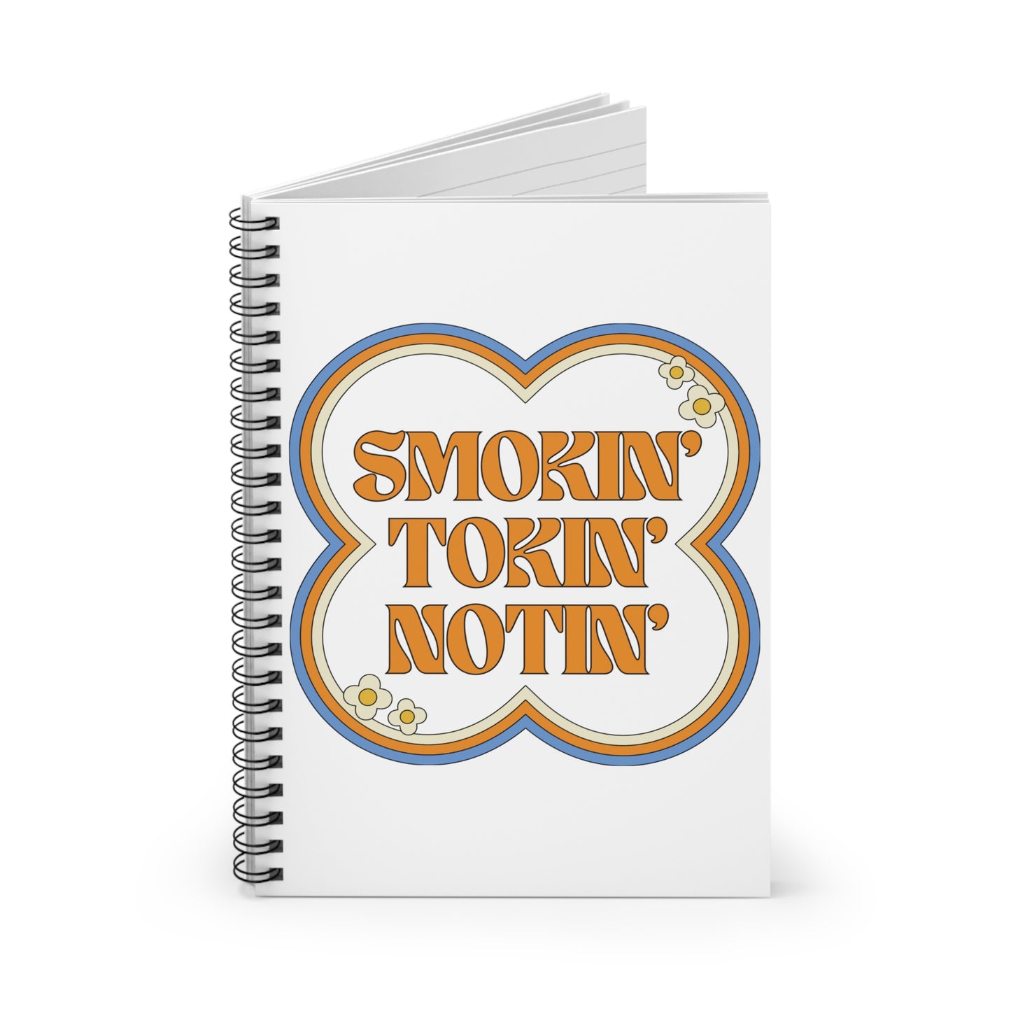 "Smokin' Tokin' Notin'" Ruled Line Spiral Notebook