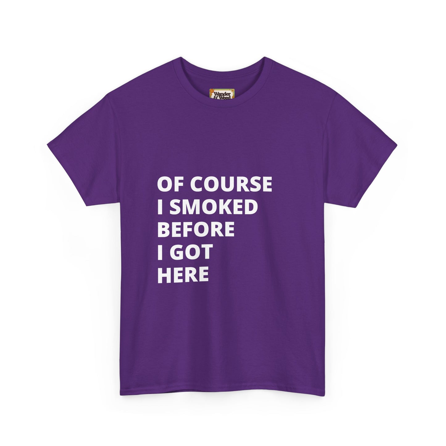 "Smoked Before Getting Here" Men's Cotton Tee (White Lettering)
