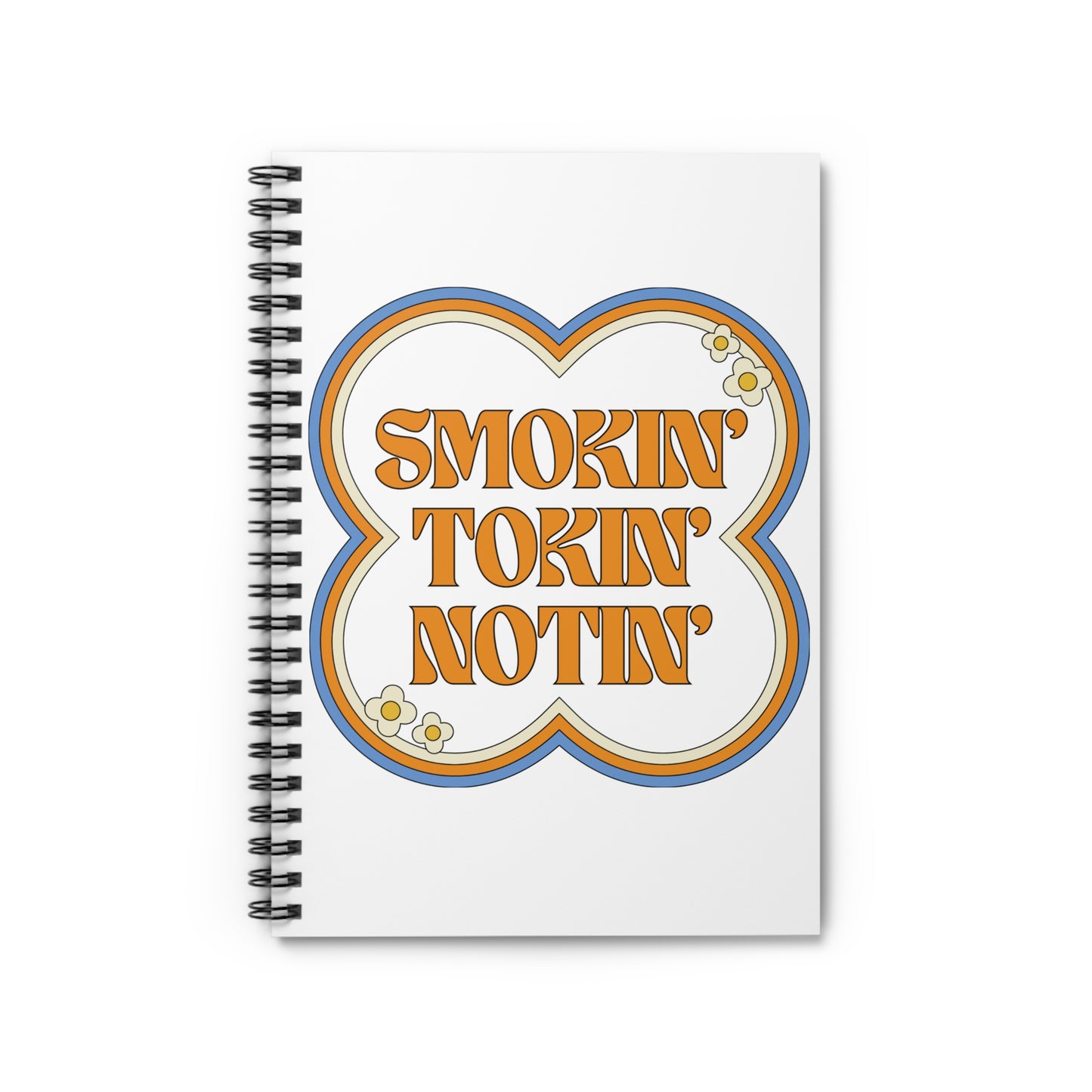 "Smokin' Tokin' Notin'" Ruled Line Spiral Notebook